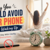 Woman waking up after avoiding phone use at night with alarm clock beside her