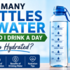 how much water should you drink a day in bottles and liters